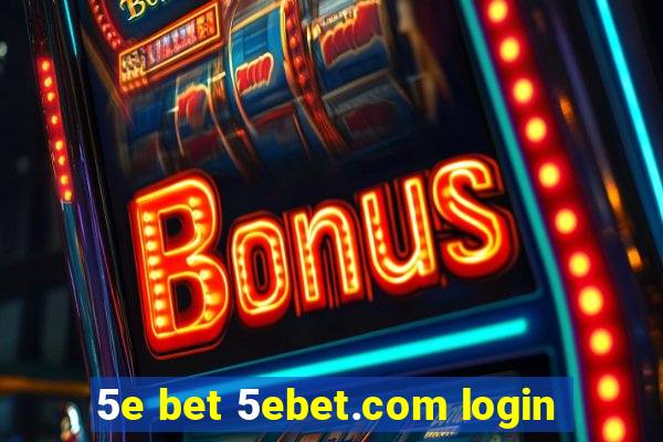 5e bet 5ebet.com login