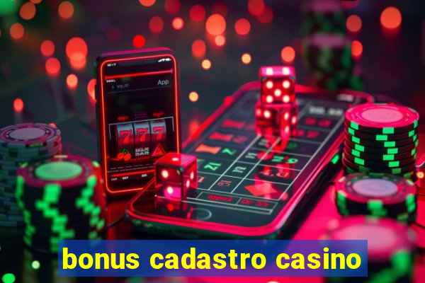 bonus cadastro casino