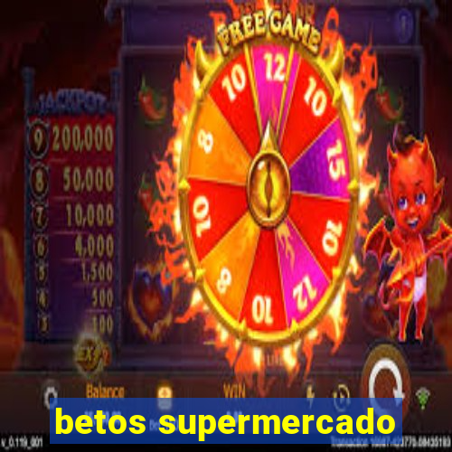 betos supermercado