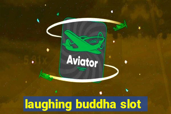 laughing buddha slot