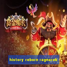 history reborn ragnarok