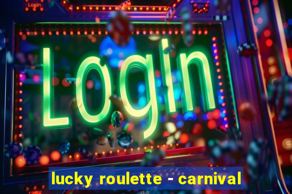 lucky roulette - carnival