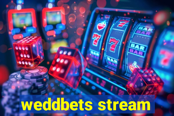 weddbets stream