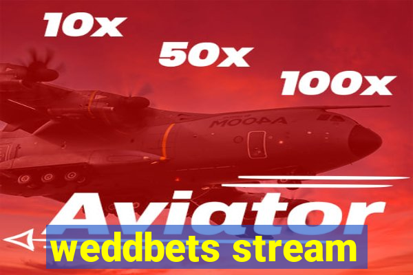 weddbets stream