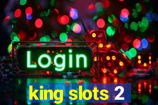 king slots 2