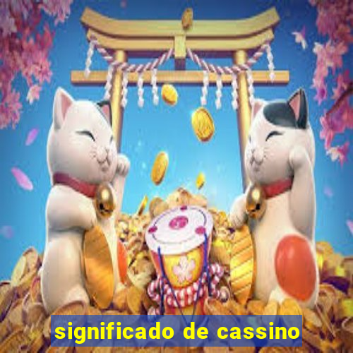 significado de cassino