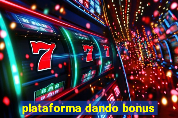 plataforma dando bonus