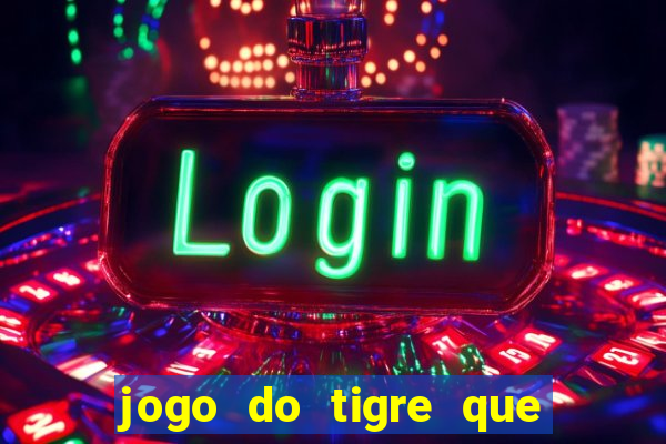 jogo do tigre que da b?nus