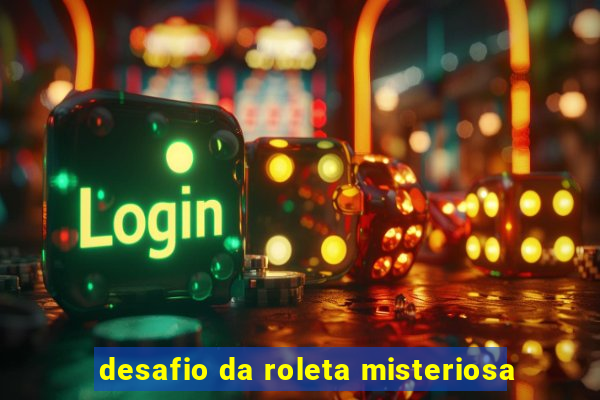 desafio da roleta misteriosa