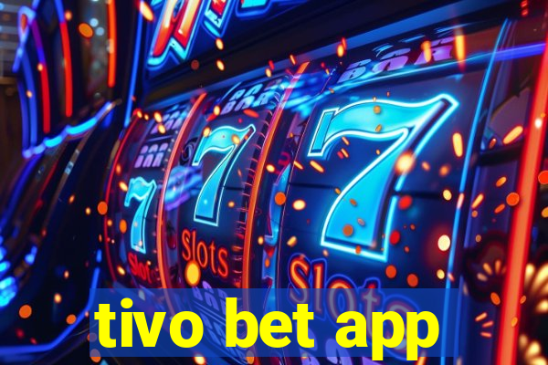 tivo bet app