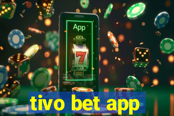 tivo bet app