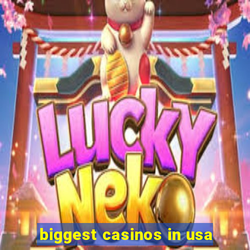 biggest casinos in usa