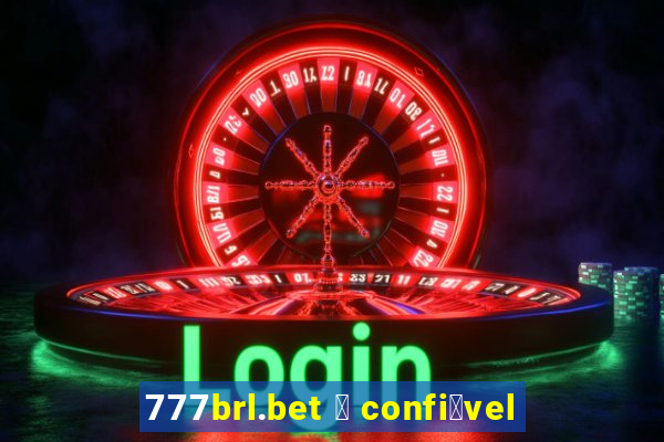 777brl.bet 茅 confi谩vel