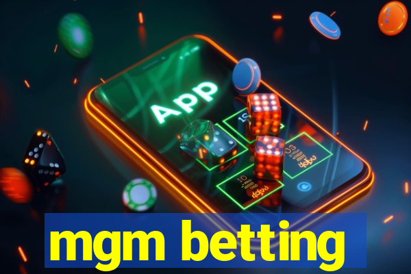 mgm betting