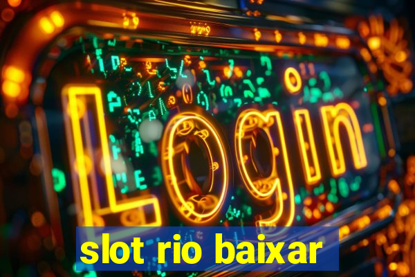 slot rio baixar