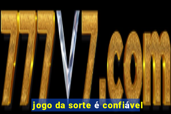 jogo da sorte é confiável