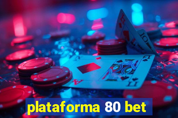 plataforma 80 bet