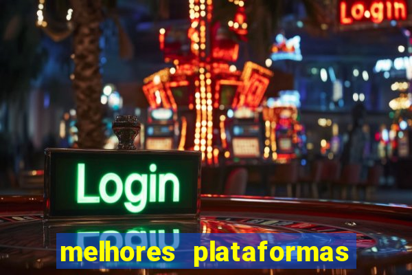 melhores plataformas de apostas fortune tiger