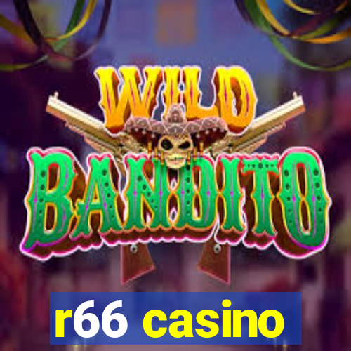 r66 casino