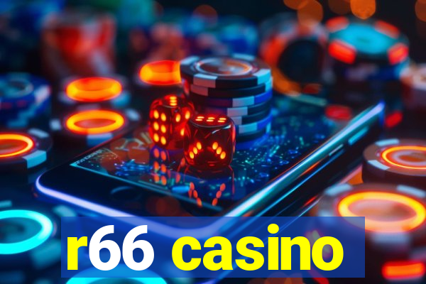 r66 casino