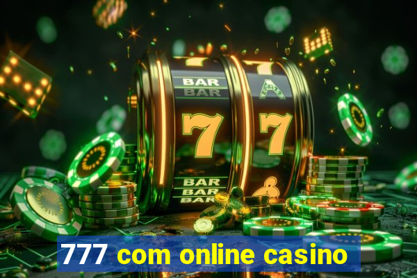 777 com online casino