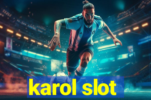 karol slot