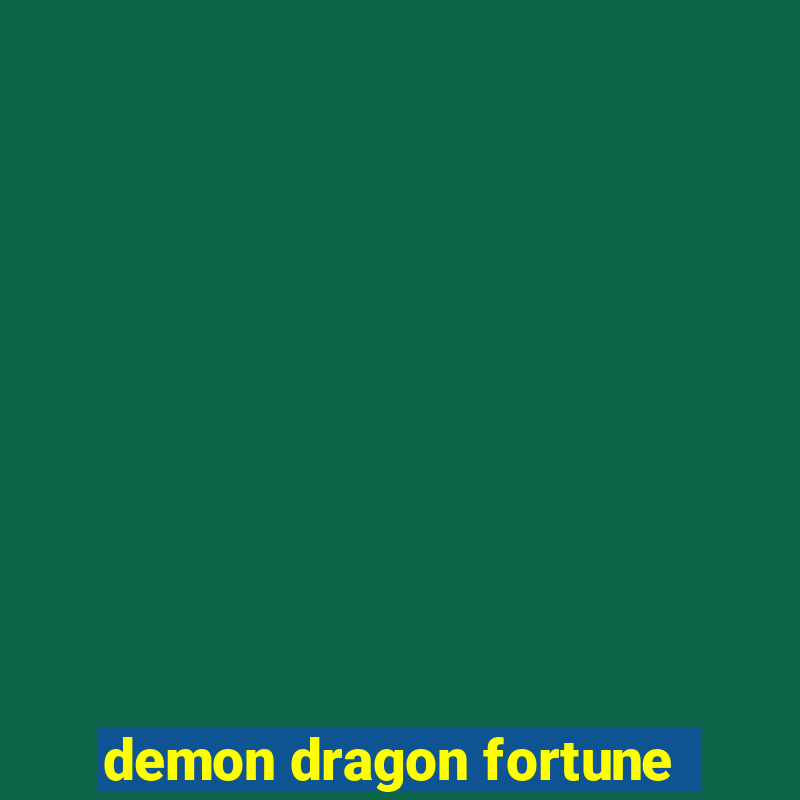 demon dragon fortune