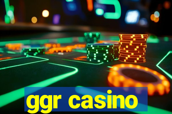 ggr casino