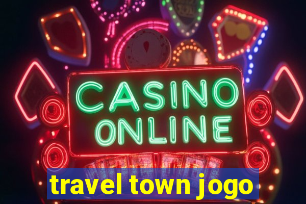 travel town jogo