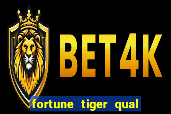 fortune tiger qual melhor plataforma