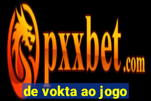 de vokta ao jogo