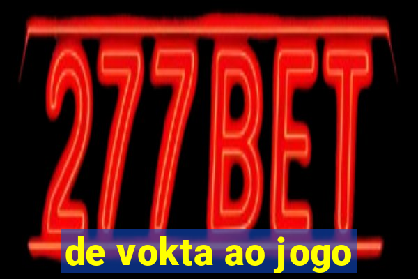 de vokta ao jogo