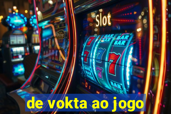 de vokta ao jogo