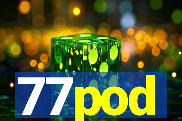 77pod