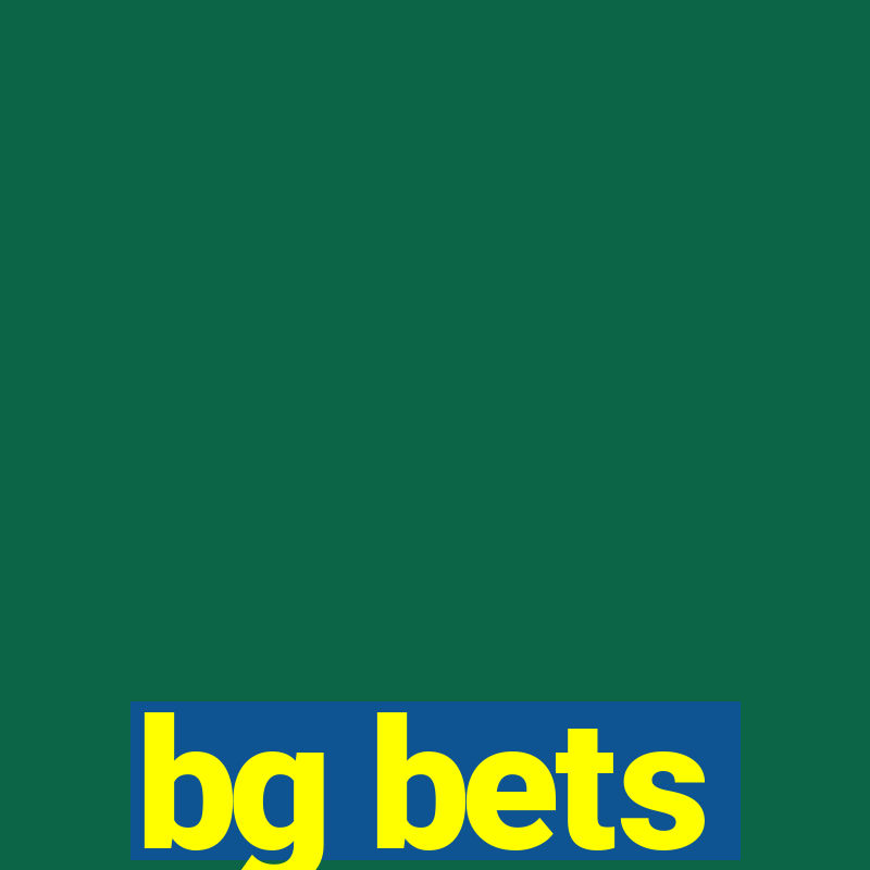 bg bets