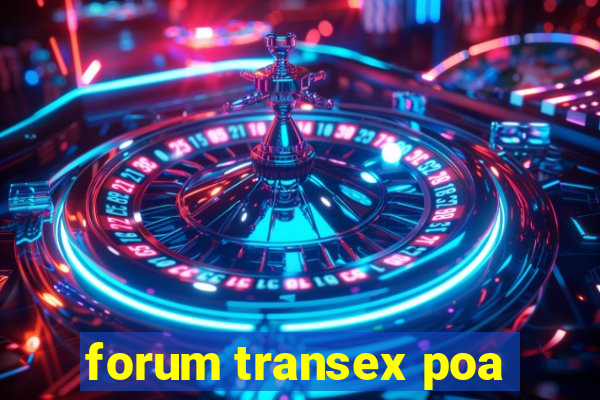 forum transex poa