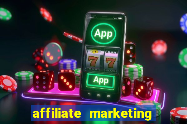 affiliate marketing online casinos