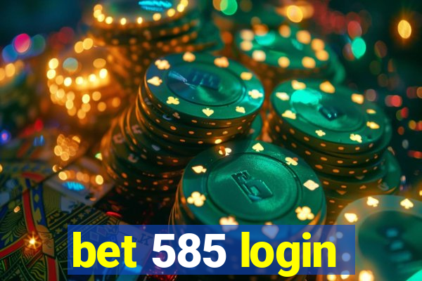 bet 585 login