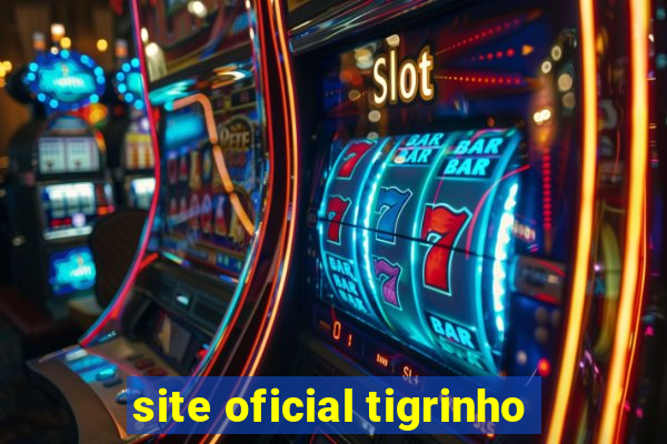 site oficial tigrinho