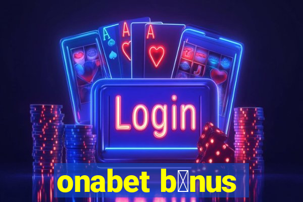 onabet b么nus