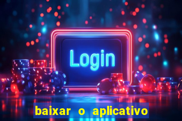 baixar o aplicativo do jogo