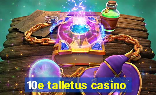 10e talletus casino