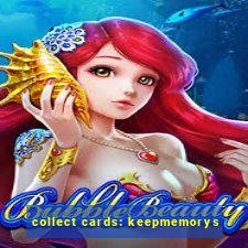 collect cards: keepmemorys