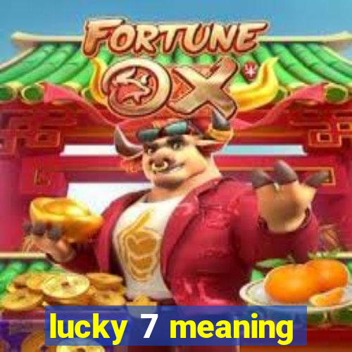 lucky 7 meaning