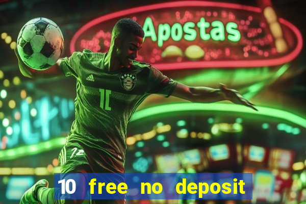 10 free no deposit casino bonus uk