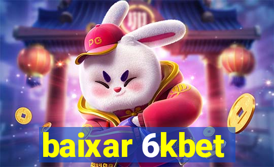 baixar 6kbet