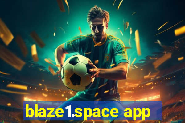 blaze1.space app