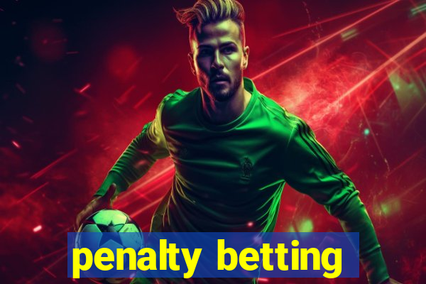 penalty betting