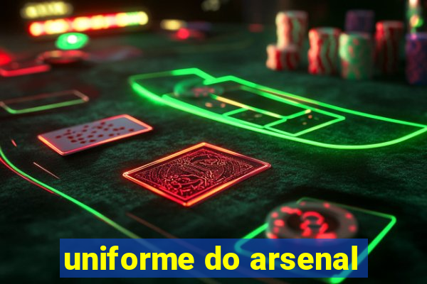 uniforme do arsenal