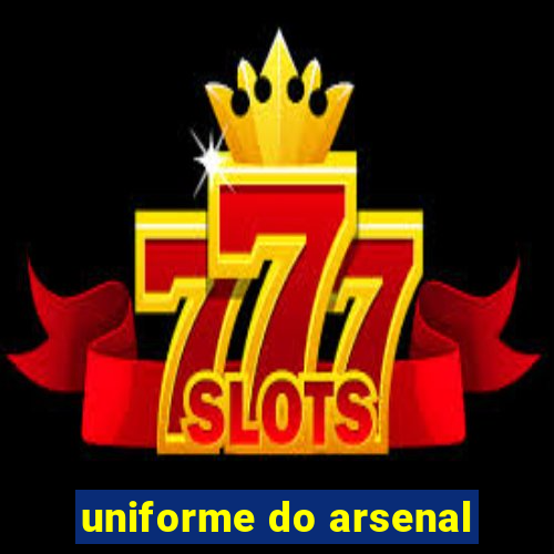 uniforme do arsenal